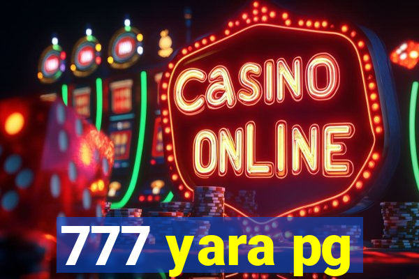 777 yara pg